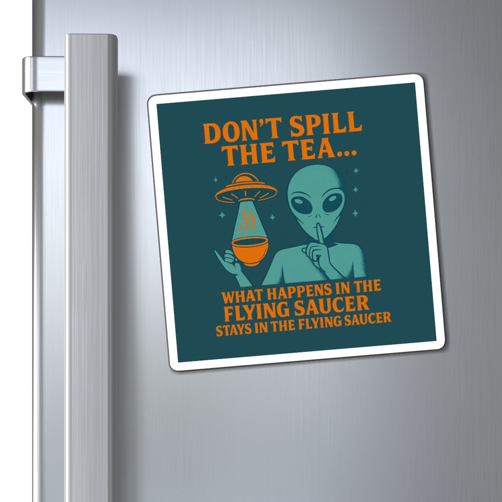(Teal/Orange) Don't Spill the Tea Alien Graphic Magnet