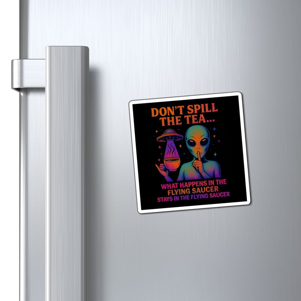 (Cosmic Rainbow: Multi/Teal) Don't Spill the Tea Alien Graphic Magnet