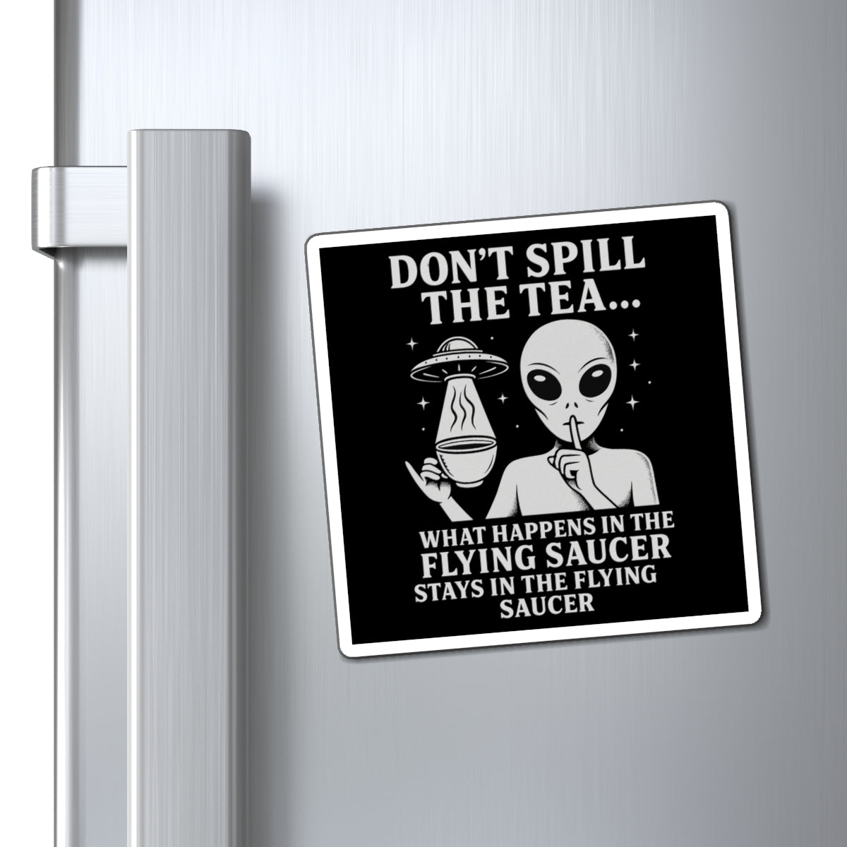 (Black/White) Don't Spill the Tea Alien Graphic Magnet
