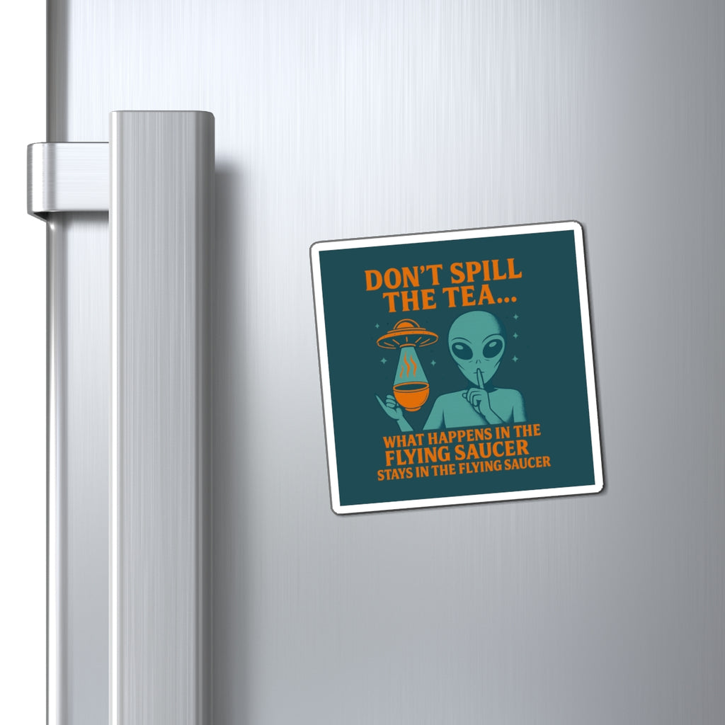 (Teal/Orange) Don't Spill the Tea Alien Graphic Magnet