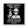 (Black/White) Don't Spill the Tea Alien Graphic Magnet