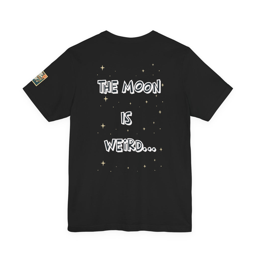 The Moon Is Weird Tee — Graphic T-shirt