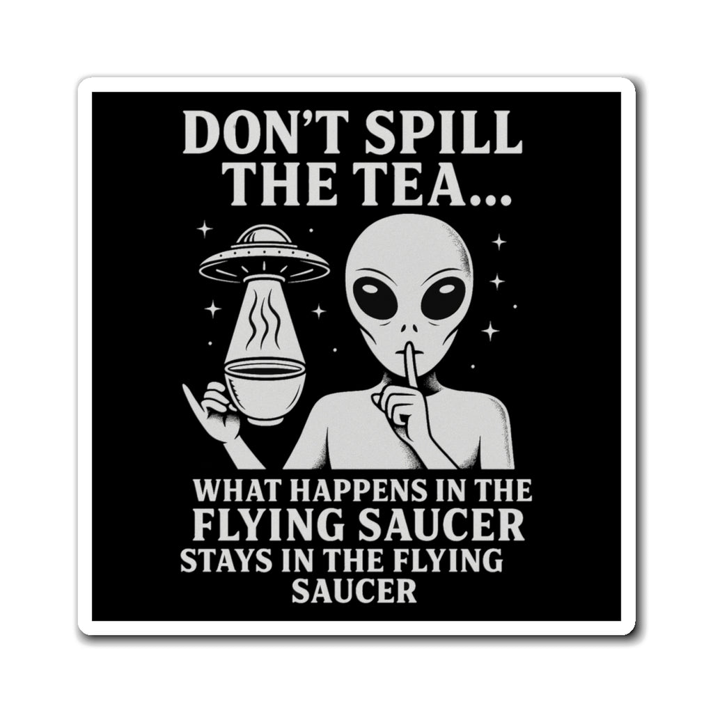 (Black/White) Don't Spill the Tea Alien Graphic Magnet