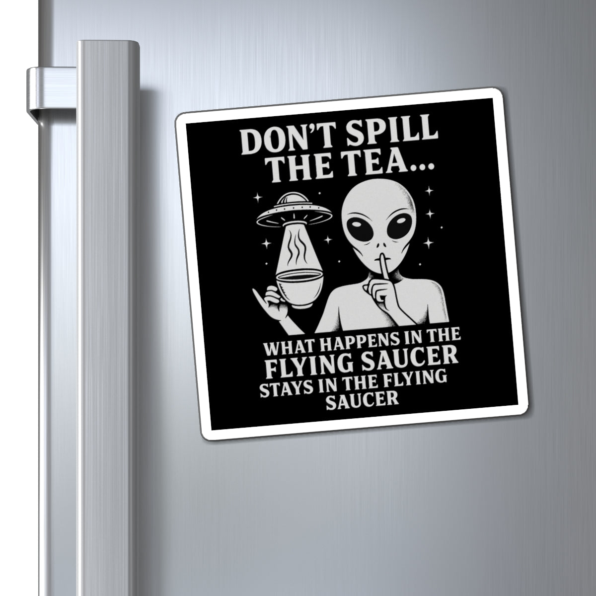 (Black/White) Don't Spill the Tea Alien Graphic Magnet