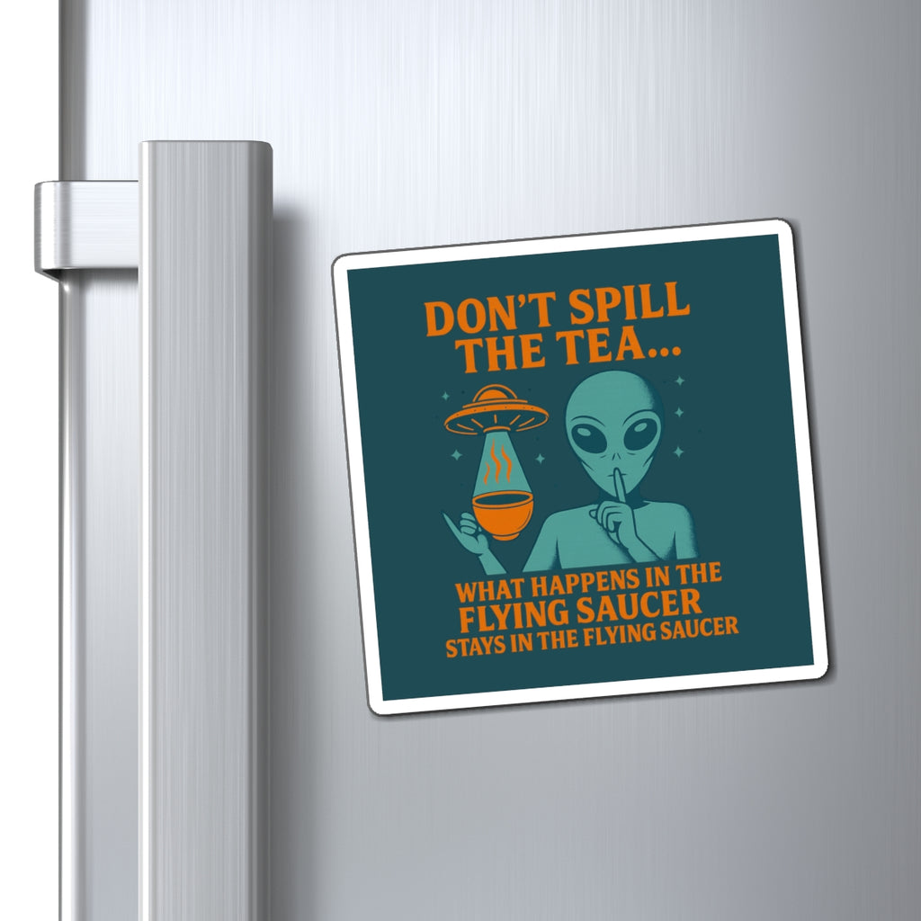 (Teal/Orange) Don't Spill the Tea Alien Graphic Magnet