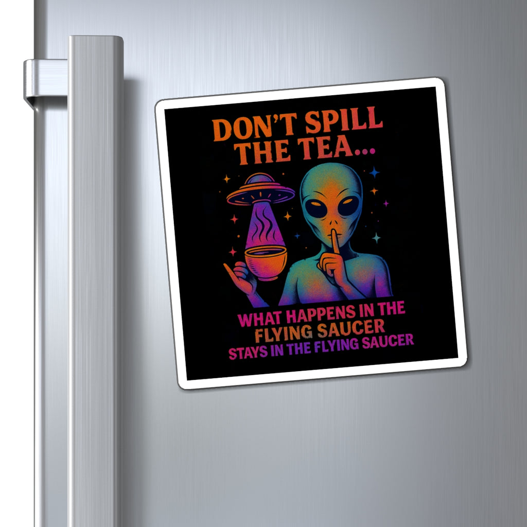 (Cosmic Rainbow: Multi/Teal) Don't Spill the Tea Alien Graphic Magnet